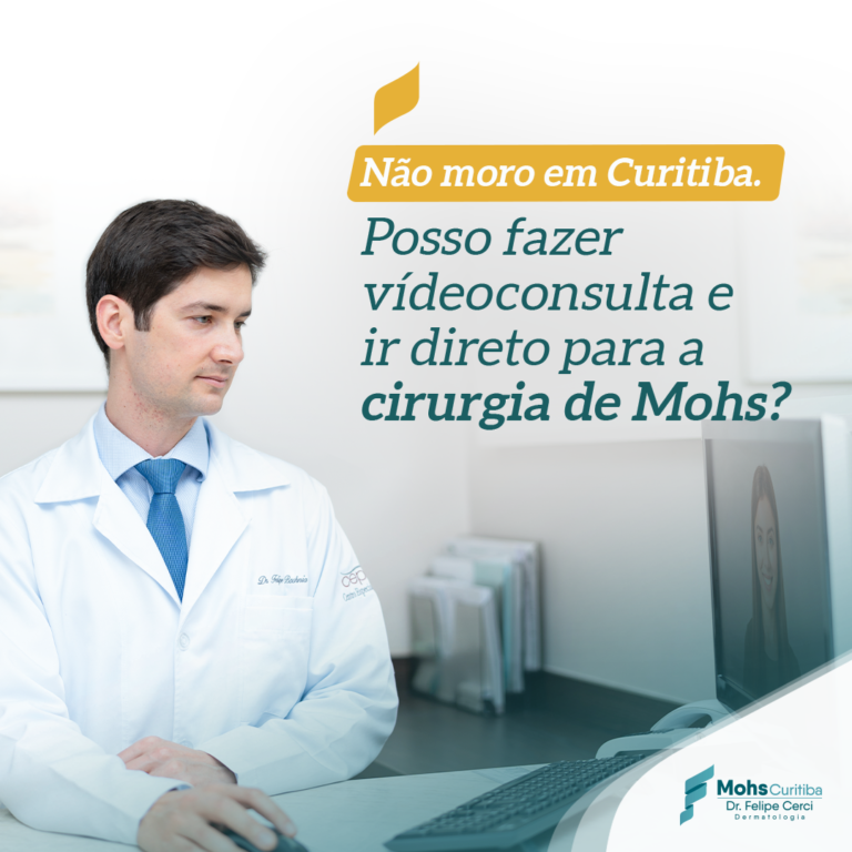 Não moro em Curitiba. Posso fazer vídeoconsulta e ir direto para a cirurgia de Mohs?