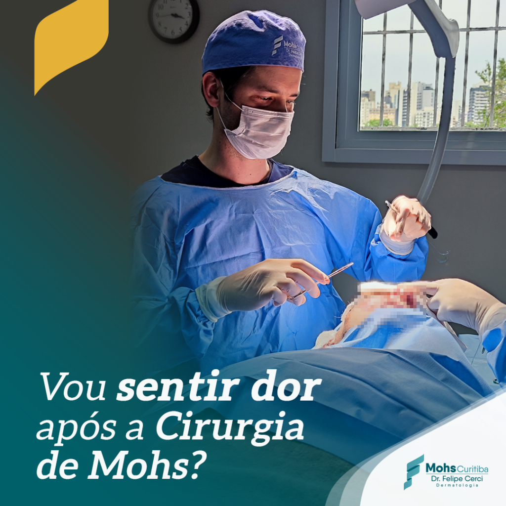 VOU SENTIR DOR APÓS A CIRURGIA DE MOHS?