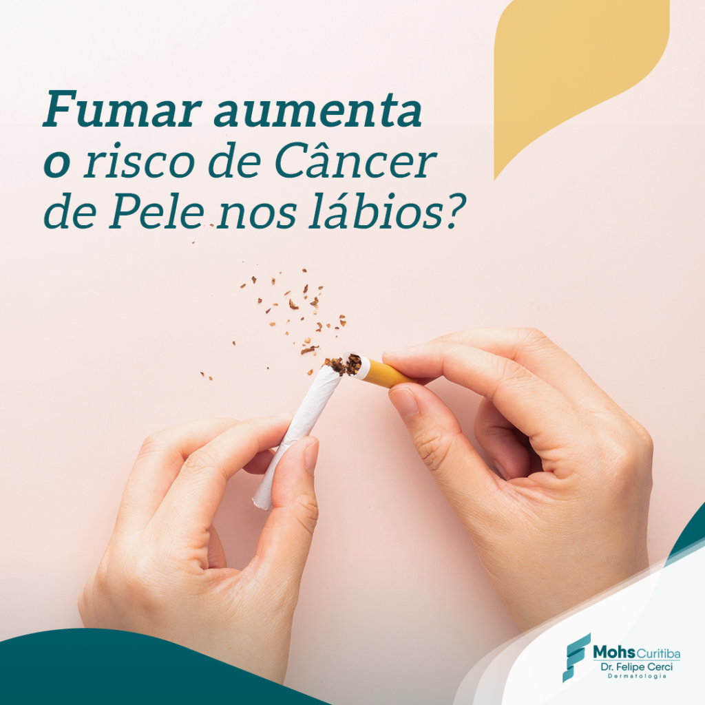 FUMAR AUMENTA O RISCO DE CÂNCER DE PELE NOS LÁBIOS?