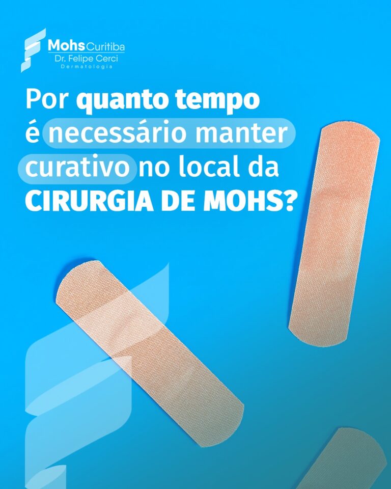 Por quanto tempo é necessário manter curativo no local da Cirurgia de Mohs?