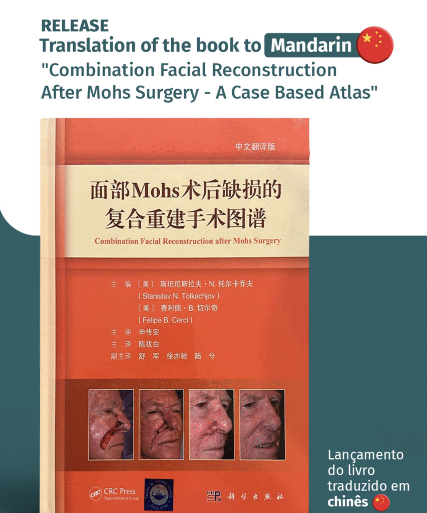 Lançamento da versão em Mandarim (“Chinês”) do nosso livro “COMBINATION FACIAL RECONSTRUCTION AFTER MOHS SURGERY – A CASE BASED ATLAS”!
